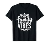 Family Vibes Forever Together Happy Moments T-Shirt