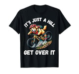 It's Just A Hill Get Over It Golden Retriever Mountain Bike T-Shirt