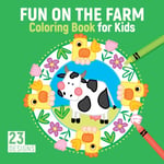 Fun on the Farm Coloring Book for Kids  23 Designs