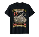 Old Biker 75 Years In The Making 75th Birthday Biker T-Shirt