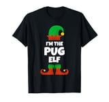 I'm The Pug Elf Family Pajama Christmas Funny Dog Lover T-Shirt