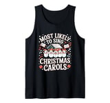 Most Likely To Sing Christmas Carols For Christmas Carolers Tank Top