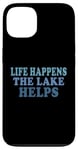 iPhone 13 Funny Life happens the lake helps retro vintage Case