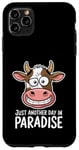 Coque pour iPhone 11 Pro Max Just Another Day In Paradise Cow Humour Sarcasme Femmes Hommes