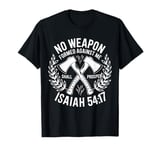 No Weapon Formed Against Me Isaiah 54 Christian Bible T-Shirt