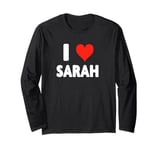 I Love Sarah - Heart Long Sleeve T-Shirt