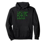 I Don't Always Test My Code But When I Do.. Software Testing Pullover Hoodie