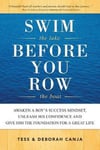 Spencer White Publishing Canja, Deborah Swim the Lake Before You Row Boat: Awaken a Boy's Success Mindset, Unleash His Confidence and Give Him Foundation for Great Life