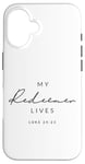 Coque pour iPhone 16 My Redeemer Lives Christian Men & Women That Love Jésus Joy