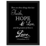 Corinthians 13 Three Things Last Faith Hope Love Christian Quote Bible Artwork Framed Wall Art Print A4