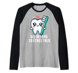 Tooth Brush We Belong Together Valentines Day Dental Dentist Raglan Baseball Tee