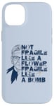 iPhone 14 Plus Ruth Bader Ginsburg NOT FRAGILE LIKE A FLOWER BOMB RBG Meme Case