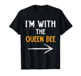 I'm With The Queen Bee Costume Halloween Couple Matching T-Shirt