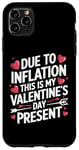 iPhone 11 Pro Max Due to Inflation this is my Valentines Day Present - Funny Case