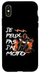 Coque pour iPhone X/XS Je Peux Pas J'Ai Moto GP Courses Motos Motard humour