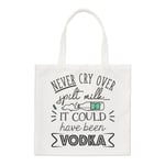 Never Cry Over Spilt Milk It Could Have Been Vodka Regular Tote Bag Shopper