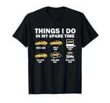 Funny Car 6 Things I Do In My Spare Time Cars T-Shirt