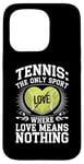 Coque pour iPhone 15 Pro Tennis Le seul sport où l'amour ne signifie rien