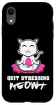 Coque pour iPhone XR Quit Stressing Meowt Siège de méditation en lotus pour chat