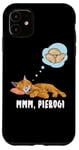 iPhone 11 Cat dreaming about Pierogi Polska Polish Food Mmm Pierogi Case