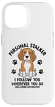 Coque pour iPhone 14 Personal Stalker Je te suis où que tu ailles Beagle