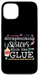 Coque pour iPhone 13 Scrapbooking Sisters Stick Like Glue Collage artisanal