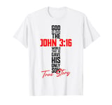 Christian Bible Verse Faith God John 3:16 True Story John T-Shirt