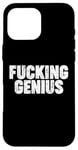 Coque pour iPhone 16 Pro Max Fucking Genius