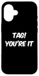 Coque pour iPhone 16 Dear Parents Tag You're It Meaning Tag You're It Citations