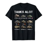 Tanks ALot Funny Tank Joke WW2 Tanks World War 2 Tank T-Shirt