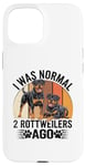 Coque pour iPhone 15 J'étais normal il y a 2 Rottweiler Rottie Dog Rottweiler