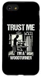 Coque pour iPhone SE (2020) / 7 / 8 Tour à bois Trust Me I'm A Woodturner