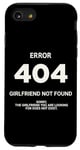 Coque pour iPhone SE (2020) / 7 / 8 Funny Error 404 Girlfriend Novelty (message au dos)