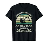 Old Man with a Digger Funny Dad Gift T-Shirt