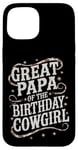 iPhone 15 Great Papa Birthday Cowgirl Great Papa Western Birthday Case