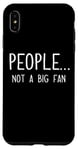 iPhone XS Max Ew People Not a Big Fan I Hate People Person Funny Introvert Case