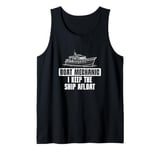 Boat Mechanic I Keep The Ship Afloat Funny Marine Technician Tank Top