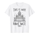 This Is Why We Can't Have Nice Things Funny Quote Art T-Shirt