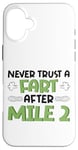 iPhone 16 Plus Running Runner Half Marathon Never Trust A Fart After Mile 2 Case