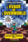 Minecraft - Aventure dans l'Overworld, Tome 1 : L'Évadé de l'Overworld (Jeunesse)