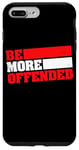 iPhone 7 Plus/8 Plus Ironic Be More Offended Unwoke Meme Case