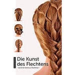 Annerose Cutivel The Art of Braiding 1: Step by Step to Braiding Coiffure Livre 0,35 kg