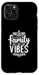 iPhone 11 Pro Family Vibes Forever Together Happy Moments Case