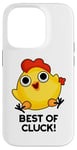 Coque pour iPhone 14 Pro Best Of Cluck Jeu de mots amusant au poulet