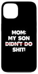 Coque pour iPhone 13 Drôle de maman disant : « My Son Did not Do It »