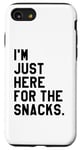 iPhone SE (2020) / 7 / 8 Just Here for the Snacks Sign,I'm Just Here for the Snacks Case