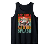 My Perfume Eau de Mud Splash Offroad Tank Top