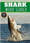 Shark Word Search 40 Fun Puzzles With Words Scramble For Adults Kids And Senior