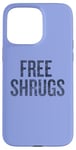 Coque pour iPhone 15 Pro Max Inscription amusante Free Shrugs