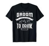 I am the groom I best 2021 Stag Do Night Weekend Party T-Shirt